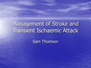 Management of Stroke and Transient Ischaemic Attack