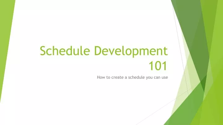 schedule development 101