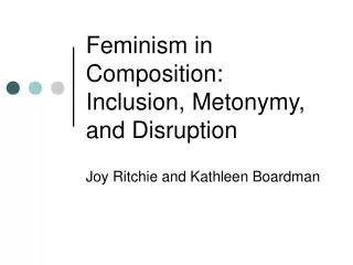 Feminism in Composition: Inclusion, Metonymy, and Disruption