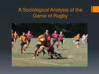 A Sociological Analysis of the Game of Rugby
