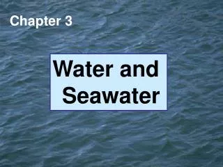 Water and Seawater