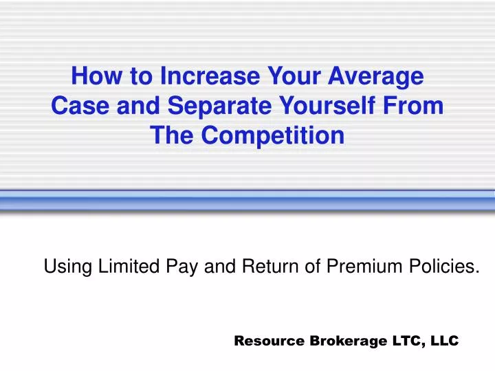 how to increase your average case and separate yourself from the competition