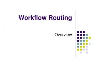 Workflow Routing
