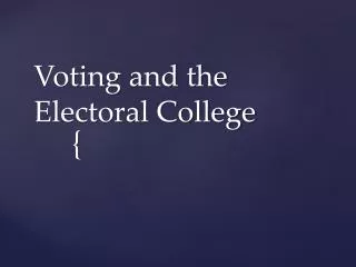 Voting and the Electoral College