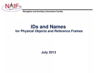 IDs and Names for Physical Objects and Reference Frames