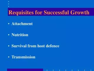 Requisites for Successful Growth