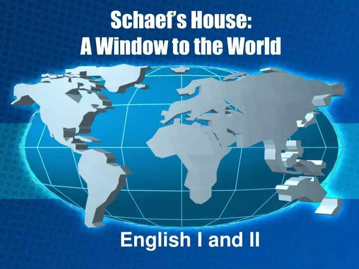 schaef s house a window to the world