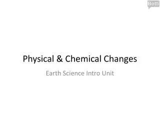 Physical &amp; Chemical Changes