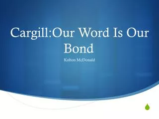 Cargill:Our Word Is Our Bond