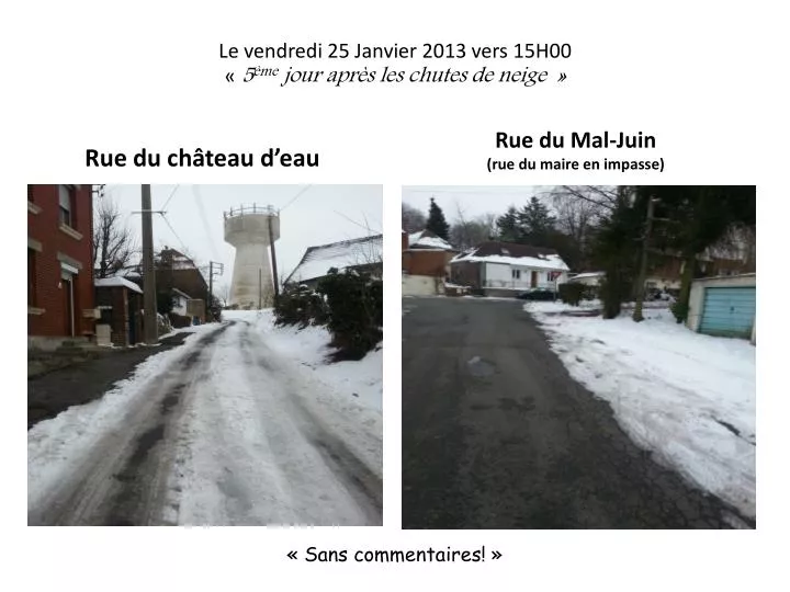 le vendredi 25 janvier 2013 vers 15h00 5 me jour apr s les chutes de neige