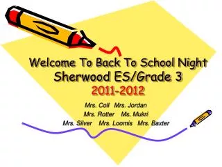 Welcome To Back To School Night Sherwood ES /Grade 3 2011-2012