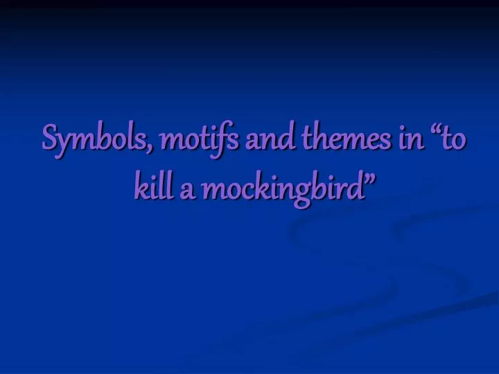 symbols motifs and themes in to kill a mockingbird