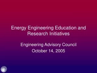 Energy Engineering Education and Research Initiatives