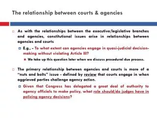 The relationship between courts &amp; agencies