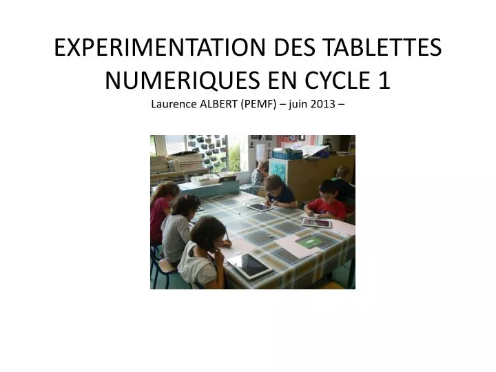 experimentation des tablettes numeriques en cycle 1 laurence albert pemf juin 2013