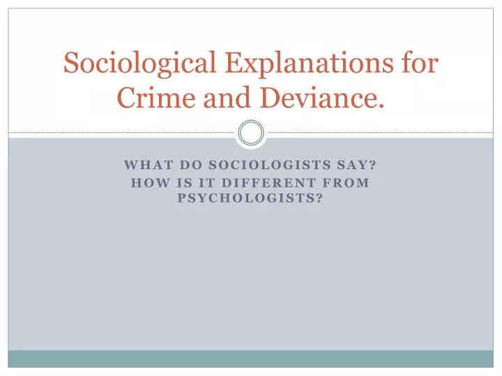 sociological explanations for crime and deviance