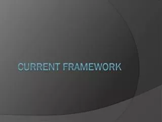 Current Framework