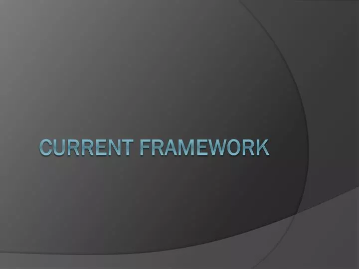 current framework