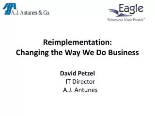 Reimplementation: Changing the Way We Do Business