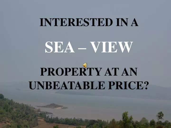 interested in a sea view property at an unbeatable price