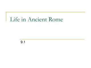 Life in Ancient Rome