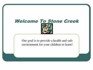 Welcome To Stone Creek