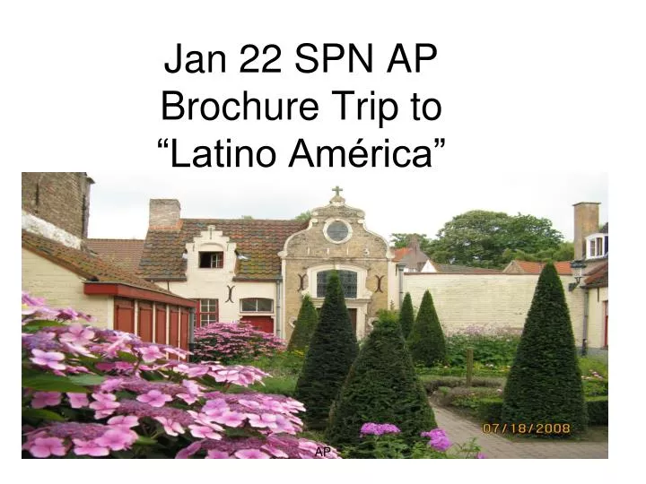 jan 22 spn ap brochure trip to latino am rica