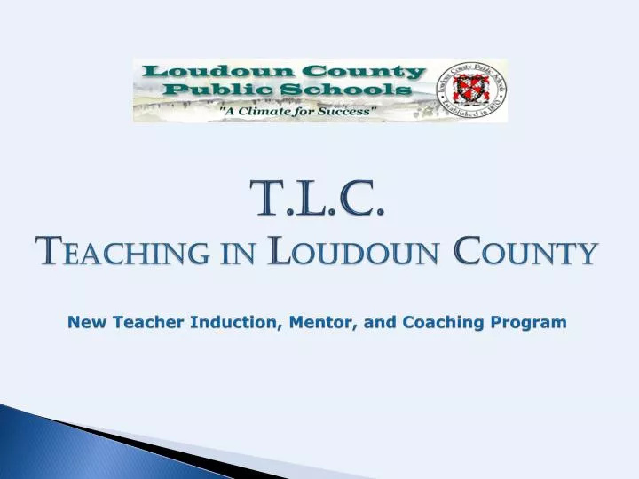 t l c t eaching in l oudoun c ounty new teacher induction mentor and coaching program