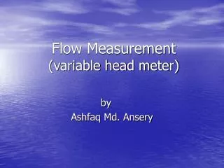 Flow Measurement (variable head meter)