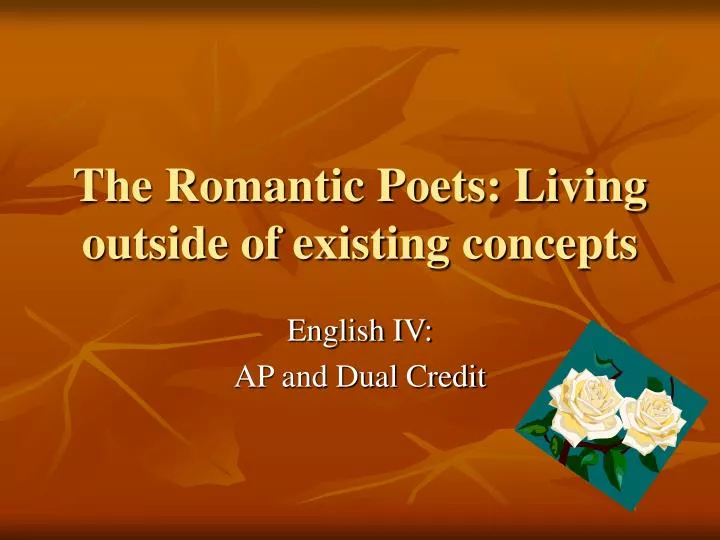 the romantic poets living outside of existing concepts