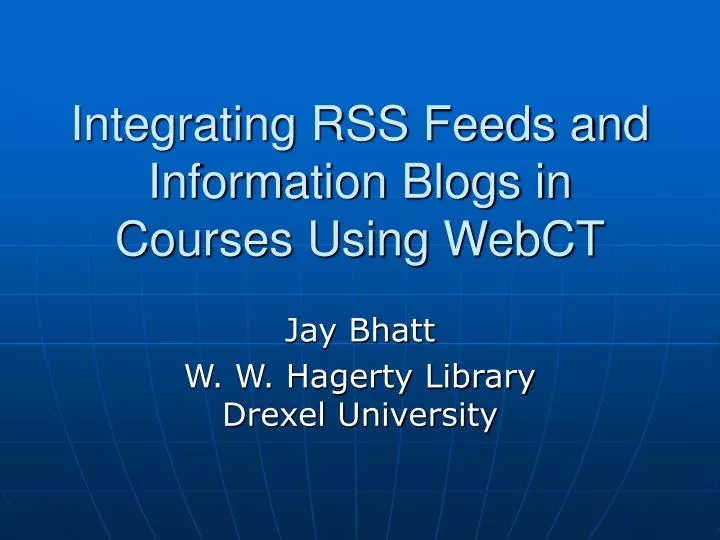 integrating rss feeds and information blogs in courses using webct