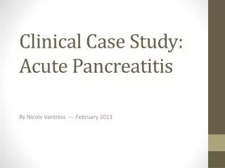 Clinical Case Study: Acute Pancreatitis