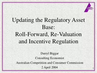 Updating the Regulatory Asset Base: Roll-Forward, Re-Valuation and Incentive Regulation