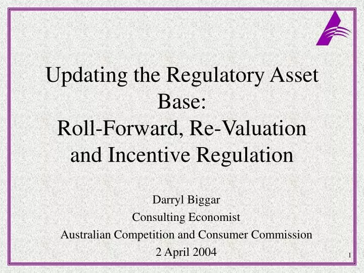 updating the regulatory asset base roll forward re valuation and incentive regulation