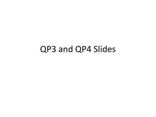 QP3 and QP4 Slides