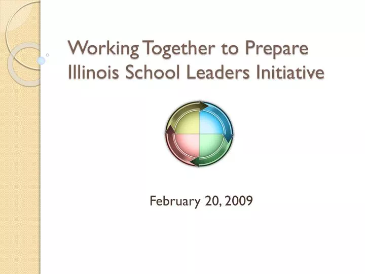 working together to prepare illinois school leaders initiative