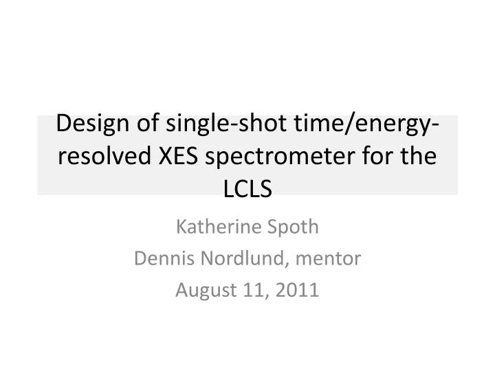 design of single shot time energy resolved xes spectrometer for the lcls