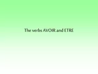 the verbs avoir and etre