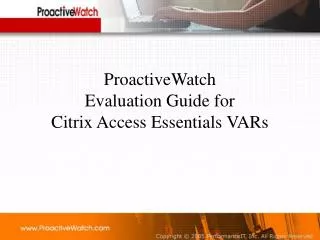 ProactiveWatch Evaluation Guide for Citrix Access Essentials VARs