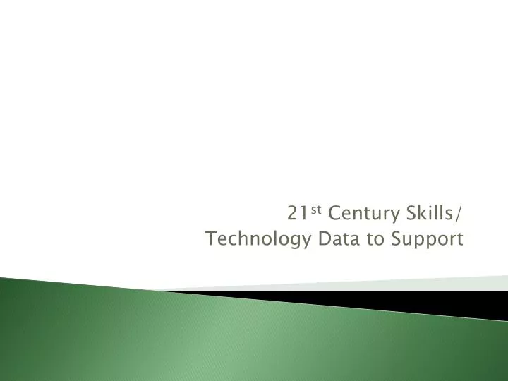 21 st century skills technology data to support