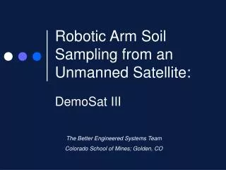 Robotic Arm Soil Sampling from an Unmanned Satellite: