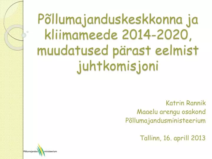 p llumajanduskeskkonna ja kliimameede 2014 2020 muudatused p rast eelmist juhtkomisjoni