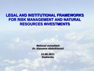 LEGAL AND INSTITUTIONAL FRAMEWORKS FOR RISK MANAGEMENT AND NATURAL RESOURCES INVESTMENTS