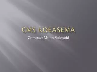 cms koeasema