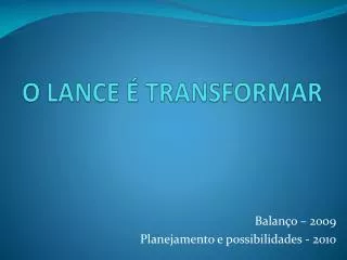 o lance transformar
