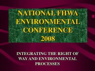 NATIONAL FHWA ENVIRONMENTAL CONFERENCE 2008