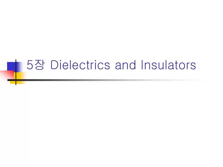5 dielectrics and insulators
