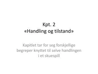 kpt 2 handling og tilstand