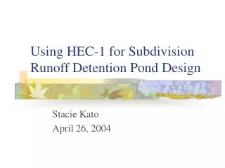 using hec 1 for subdivision runoff detention pond design