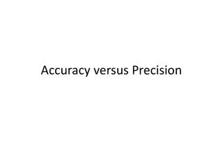 accuracy versus precision